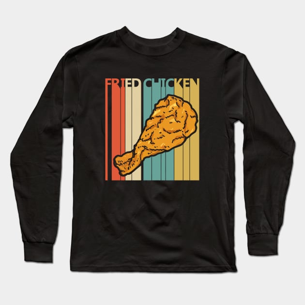 Funny Fried Chicken Lover Gift Long Sleeve T-Shirt by GWENT